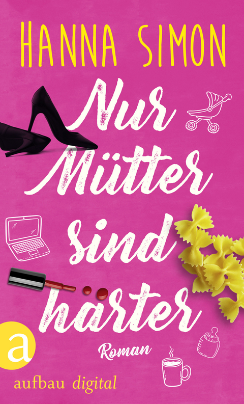 Nur Mütter sind härter -  Hanna Simon