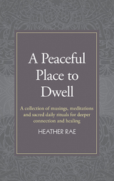 A Peaceful Place to Dwell - Heather Rae
