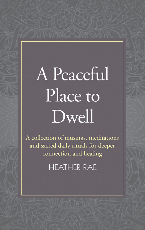 A Peaceful Place to Dwell - Heather Rae
