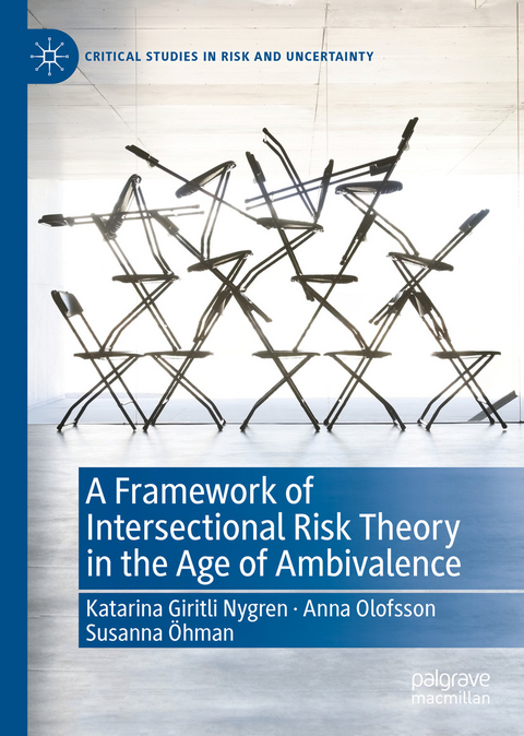 A Framework of Intersectional Risk Theory in the Age of Ambivalence -  Katarina Giritli Nygren,  Anna Olofsson,  Susanna Öhman