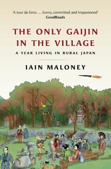 The Only Gaijin in the Village -  Iain Maloney