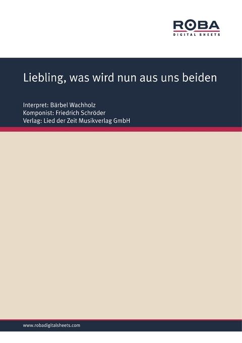 Liebling, was wird nun aus uns beiden - Friedrich Schröder, Hans Fritz Beckmann