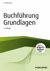 Buchführung Grundlagen - inkl. Arbeitshilfen online -  Iris Thomsen