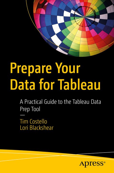 Prepare Your Data for Tableau - Tim Costello, Lori Blackshear