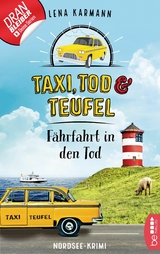 Taxi, Tod und Teufel - Fährfahrt in den Tod -  Lena Karmann