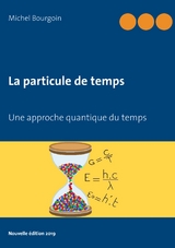 La particule de temps - Michel Bourgoin