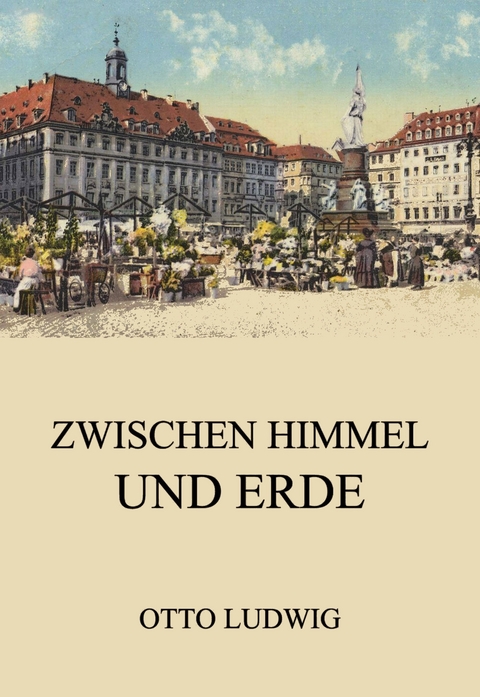 Zwischen Himmel und Erde - Otto Ludwig