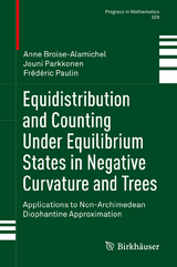 Equidistribution and Counting Under Equilibrium States in Negative Curvature and Trees -  Anne Broise-Alamichel,  Jouni Parkkonen,  Frédéric Paulin