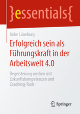 Erfolgreich sein als Führungskraft in der Arbeitswelt 4.0 - Anke Lüneburg