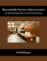 Remarkable Service Infrastructure - An Overarching Plan for Club Excellence -  Rehkopf Ed Rehkopf