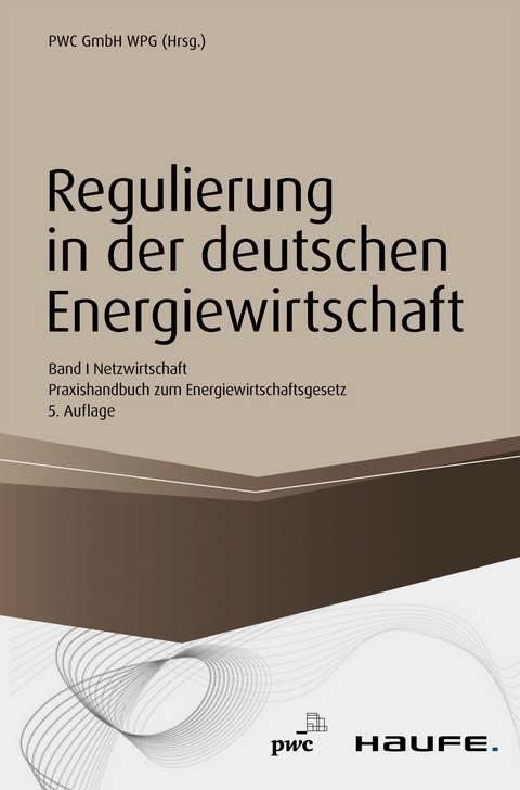 Regulierung in der deutschen Energiewirtschaft. Band I Netzwirtschaft -  PwC Düsseldorf