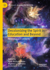 Decolonizing the Spirit in Education and Beyond - 