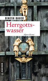 Herrgottswasser - Dinesh Bauer