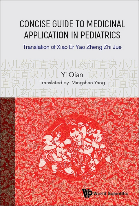 Concise Guide To Medicinal Application In Pediatrics: Translation Of Xiao Er Yao Zheng Zhi Jue -  Qian Yi Qian