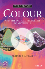 Colour and the Optical Properties of Materials -  Richard J. D. Tilley
