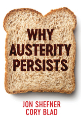 Why Austerity Persists -  Cory Blad,  Jon Shefner