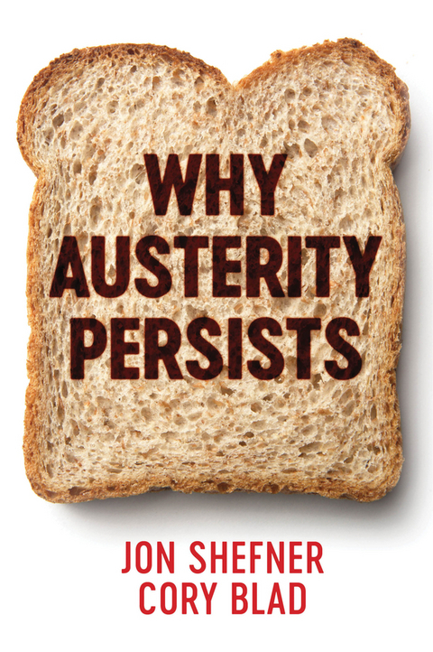 Why Austerity Persists -  Cory Blad,  Jon Shefner