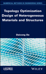 Topology Optimization Design of Heterogeneous Materials and Structures -  Daicong Da