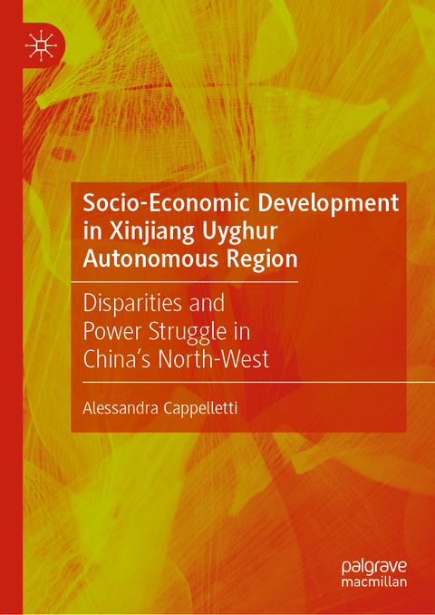 Socio-Economic Development in Xinjiang Uyghur Autonomous Region -  Alessandra Cappelletti