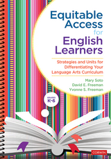 Equitable Access for English Learners, Grades K-6 -  David E. Freeman,  Yvonne S. Freeman,  Mary Soto