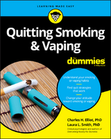 Quitting Smoking & Vaping For Dummies - Charles H. Elliott, Laura L. Smith