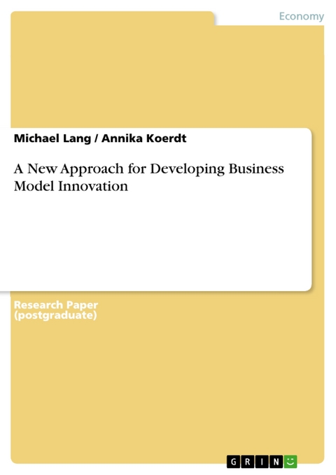 A New Approach for Developing Business Model Innovation - Michael Lang, Annika Koerdt