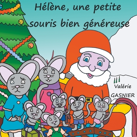 Hélène, une petite souris bien généreuse - Valérie Gasnier