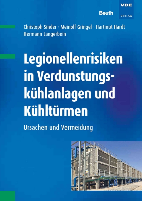 Legionellenrisiken in Verdunstungskühlanlagen und Kühltürmen -  Meinolf Gringel,  Hartmut Hardt,  Christoph Sinder