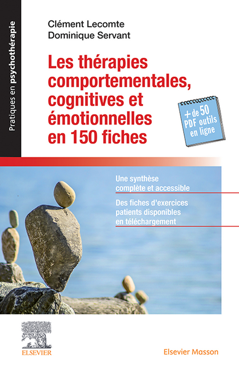 Les thérapies comportementales cognitives et émotionnelles en 150 fiches -  Clement Lecomte,  Dominique Servant