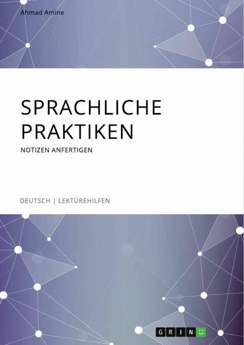 Sprachliche Praktiken. Notizen anfertigen -  Ahmad Amine