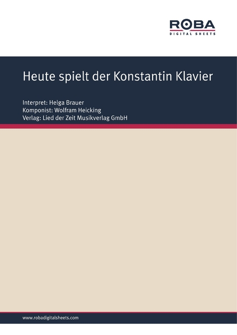 Heute spielt der Konstantin Klavier - Wolfram Heicking, Konrad Wolf, Carl Ulrich Blecher