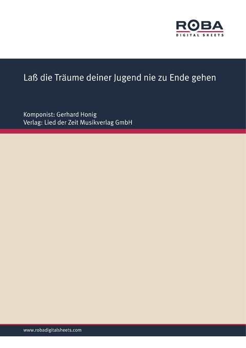 Laß die Träume deiner Jugend nie zu Ende gehen - Gerhard Honig, Jürgen Hermann, Peter Berling