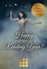 Happy Impress Reading Year 2020! 12 düster-romantische XXL-Leseproben - Jenna Liermann, Christina M. Fischer, Aurelia L. Night, July Winter, Jenna Wood, Cat Dylan, Laura Cardea, Ina Taus, Cosima Lang, Alexandra Lehnert, Amy Erin Thyndal, Jennifer Wolf