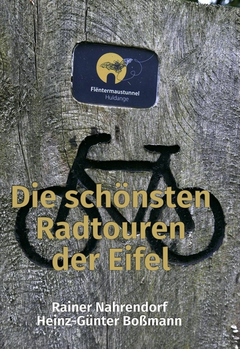Die schönsten Radtouren der Eifel - Rainer Nahrendorf, Heinz-Günter Boßmann