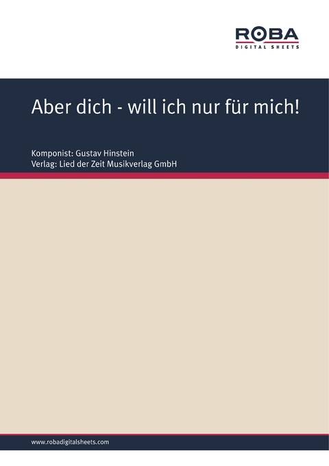 Aber dich - will ich nur für mich! - Gustav Hinstein, M. Y. Nona, Lony Bernhard