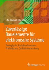 Zuverlässige Bauelemente für elektronische Systeme - Titu-Marius I. Băjenescu
