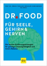 Dr. Food für Seele, Gehirn und Nerven - Prof. Dr. Jürgen Vormann, Bernhard Hobelsberger, Ira König