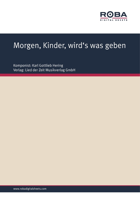 Morgen, Kinder, wird's was geben - Karl Friedrich Splittegarb, Karl Gottlieb Hering