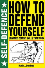 How to Defend Yourself - Martin J. Dougherty