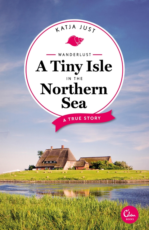 Wanderlust: A Tiny Isle in the Northern Sea -  Katja Just