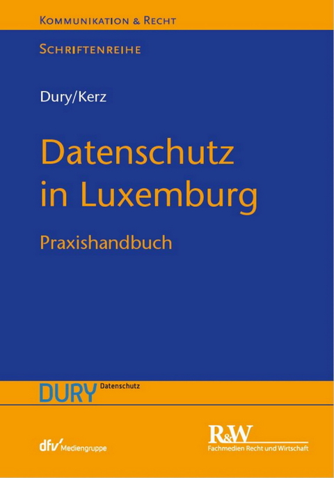 Datenschutz in Luxemburg - Marcus Dury, Sandra Dury, Martin Kerz