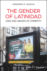 Gender of Latinidad -  Angharad N. Valdivia