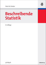 Beschreibende Statistik - Peter M. Schulze, Daniel Porath