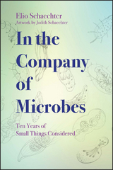 In the Company of Microbes -  Moselio Schaechter