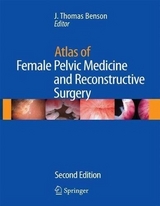 Atlas of Female Pelvic Medicine and Reconstructive Surgery - 