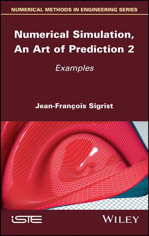 Numerical Simulation, An Art of Prediction, Volume 2 -  Jean-Fran ois Sigrist