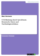 CO2-Bindung durch Speckbaum. Botanische Daten und Nachhaltigkeitsbilanz - Marc Hermann