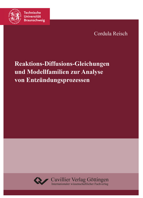 Reaktions-Diffusions-Gleichungen und Modellfamilien zur Analyse von Entz&#xFC;ndungsprozessen -  Cordula Reisch