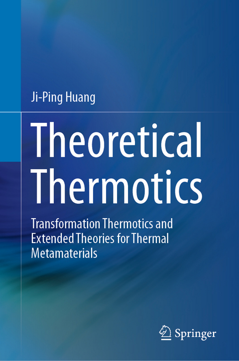 Theoretical Thermotics -  Ji-Ping Huang