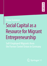 Social Capital as a Resource for Migrant Entrepreneurship - Elena Sommer